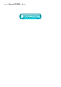 Browser for Mac 10.4.11 Download Mac OS X 10.4.11 Combo Update (PPC) Meet the World’S Most Advanced Operating System