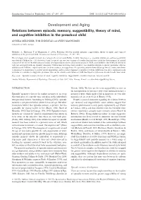 Development and Aging Relations Between Episodic Memory, Suggestibility, Theory of Mind, and Cognitive Inhibition in the Preschool Child