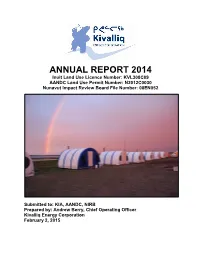 ANNUAL REPORT 2014 Inuit Land Use Licence Number: KVL308C09 AANDC Land Use Permit Number: N2012C0030 Nunavut Impact Review Board File Number: 08EN052