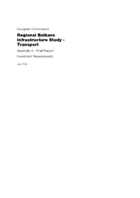 Regional Balkans Infrastructure Study - Transport Appendix 4 - Final Report Investment Requirements
