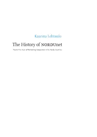 The History of Nordunet Twenty-Five Years of Networking Cooperation in the Nordic Countries SKALAT MAÐR RÚNAR RÍSTA NEMA RÁÐA VEL KUNNI