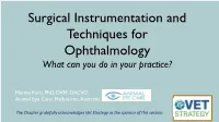 Surgical Instrumentation and Techniques for Ophthalmology What Can You Do in Your Practice?