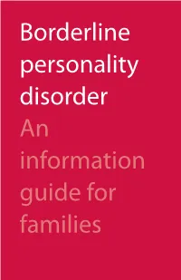 Borderline Personality Disorder: an Information Guide for Families Isbn: 978-0-88868-819-4 (Print) Isbn: 978-0-88868-817-0 (Pdf) Isbn: 978-0-88868-818-7 (Html) Pm083