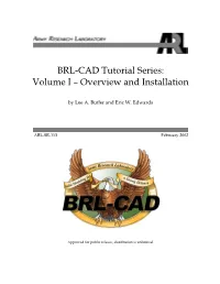 BRL-CAD Tutorial Series: Volume I – Overview and Installation