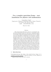 On a Complex Spacetime Frame : New Foundation for Physics and Mathematics