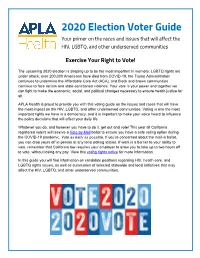 2020 Election Voter Guide Your Primer on the Races and Issues That Will Affect the HIV, LGBTQ, and Other Underserved Communities