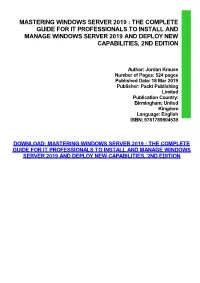 Mastering Windows Server 2019 : the Complete Guide for It Professionals to Install and Manage Windows Server 2019 and Deploy New Capabilities, 2Nd Edition