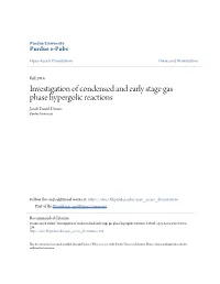 Investigation of Condensed and Early Stage Gas Phase Hypergolic Reactions Jacob Daniel Dennis Purdue University
