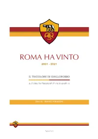Roma Ha Vinto 2001 - 2021
