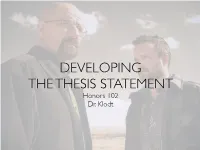 Honors 102 Dr. Klodt the THESIS STATEMENT What Does a Thesis Statement Accomplish?