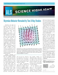 Skyrmion Behavior Revealed by Two X-Ray Studies J.C.T