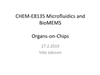 CHEM-E8135 Microfluidics and Biomems Organs-On-Chips
