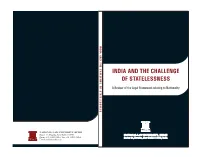 INDIA and the CHALLENGE of STATELESSNESS a Review of the Legal Framework Relating to Nationality