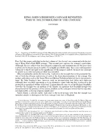 'King John's Irish REX Coinage Revisited. Part II: the Symbolism Of