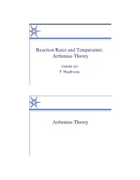 Reaction Rates and Temperature; Arrhenius Theory Arrhenius Theory