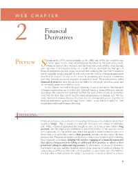 Financial Derivatives, Have Payoffs That Are Linked to Previously Issued Securities and Are Extremely Useful Risk Reduction Tools