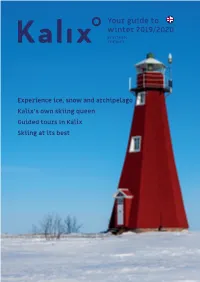 Your Guide to Winter 2019/2020 65°51’14.5”N 23°8’34.6”E