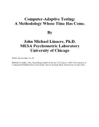 Computer-Adaptive Testing: a Methodology Whose Time Has Come