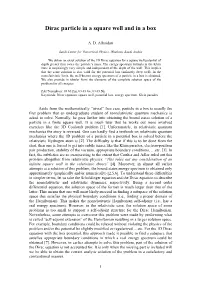 Dirac Particle in a Square Well and in a Box