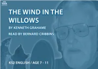 The Wind in the Willows Programme Notes by Caroline Garland Assessment for Reading / Primary Framework Links 4 Involving Discussion and Drama 7