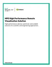 HPE High Performance Remote Visualization Solution High-Performance, Density-Optimized, and Scalable Solutions for Scientific and Engineering Applications