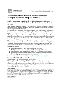 Fresh Study from Sweden Indicates Major Changes for Office Life Post-Corona the Pandemic Has Radically Changed How, When, and Where People Want to Work in the Future