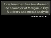 How Feminist Criticism Has Transformed the Character of Morgan Le Fay: a Literary and Media Analysis