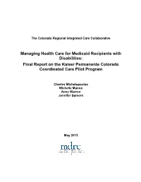 Managing Health Care for Medicaid Recipients with Disabilities: Final Report on the Kaiser Permanente Colorado Coordinated Care Pilot Program