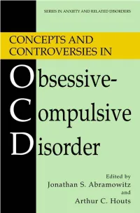 Concepts and Controversies in Obsessive-Compulsive Disorder SERIES in ANXIETY and RELATED DISORDERS Series Editor: Martin M