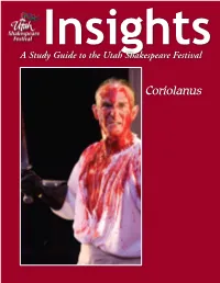 Coriolanus the Articles in This Study Guide Are Not Meant to Mirror Or Interpret Any Productions at the Utah Shakespeare Festival