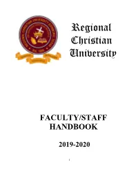 Regional Christian University Faculty/Staff Handbook 2019 - 2020 Designed, Produced, and Published By: Regional Christian University Office of the Registrar