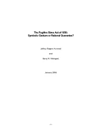 The Fugitive Slave Act of 1850: Symbolic Gesture Or Rational Guarantee?