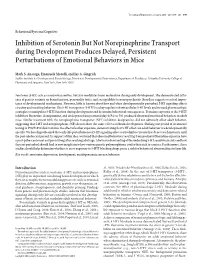 Inhibition of Serotonin but Not Norepinephrine Transport During Development Produces Delayed, Persistent Perturbations of Emotional Behaviors in Mice