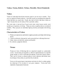 Values, Norms, Beliefs, Virtues, Morality, Moral Standards Values