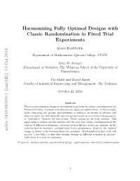 Harmonizing Fully Optimal Designs with Classic Randomization in Fixed Trial Experiments Arxiv:1810.08389V1 [Stat.ME] 19 Oct 20