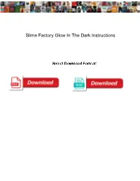 Slime Factory Glow in the Dark Instructions