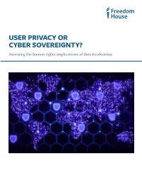 USER PRIVACY OR CYBER SOVEREIGNTY? Assessing the Human Rights Implications of Data Localization USER PRIVACY OR CYBER SOVEREIGNTY? July 2020