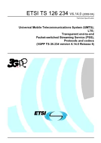 UMTS); LTE; Transparent End-To-End Packet-Switched Streaming Service (PSS); Protocols and Codecs (3GPP TS 26.234 Version 6.14.0 Release 6
