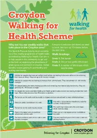 Croydon Walking for Health Scheme Why Not Try Our Weekly Walks That Everyone Is Welcome and There’S No Need Take Place in the Croydon Area? to Book