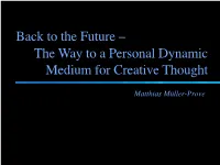The Future – the Way to a Personal Dynamic Medium for Creative Thought