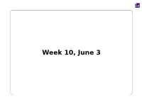 Week 10, June 3 First, a Bunch of Review, Starting at the End of Lecture 7