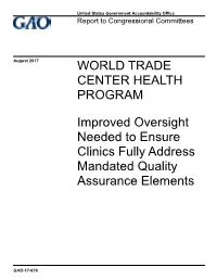 WORLD TRADE CENTER HEALTH PROGRAM Improved Oversight Needed to Ensure Clinics Fully Address Mandated Quality Assurance Elements
