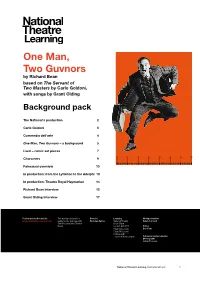 One Man, Two Guvnors by Richard Bean Based on the Servant of Two Masters by Carlo Goldoni, with Songs by Grant Olding Background Pack