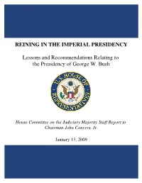 Reining in the Imperial Presidency: Lessons and Recommendations Relating to the Presidency of George W. Bush