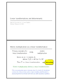 Linear Transformations and Determinants Matrix Multiplication As a Linear Transformation