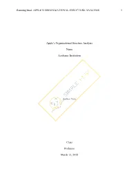 Running Head: APPLE's ORGANIZATIONAL STRUCTURE ANALYSIS 1 Apple's Organizational Structure Analysis Name Academic Institutio