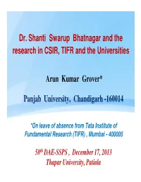 Dr. Shanti Swarup Bhatnagar and the Research in CSIR, TIFR and the Universities