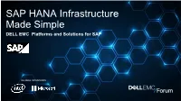SAP HANA Infrastructure Made Simple DELL EMC Platforms and Solutions for SAP