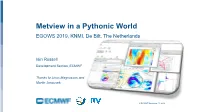 Metview in a Pythonic World EGOWS 2019, KNMI, De Bilt, the Netherlands