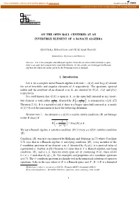 ON the OPEN BALL CENTERED at an INVERTIBLE ELEMENT of a BANACH ALGEBRA 1. Introduction Let a Be a Complex Unital Banach Algebra